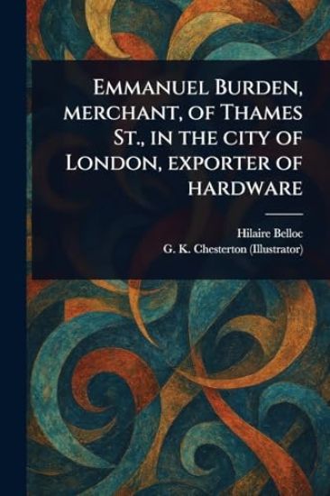 Emmanuel Burden, Merchant, of Thames St., in the City of London, Exporter of Hardware