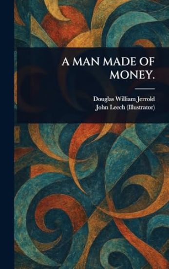 A Man Made of Money.