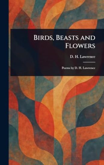 Birds, Beasts and Flowers