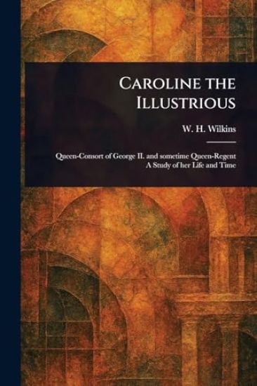Caroline the Illustrious