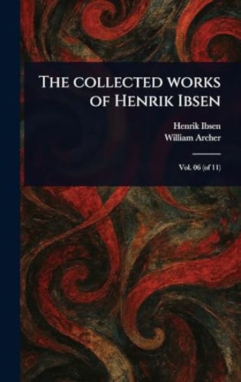 The Collected Works of Henrik Ibsen