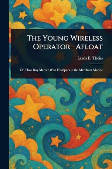 The Young Wireless Operator-Afloat