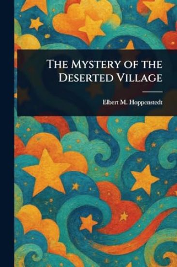 The Mystery of the Deserted Village