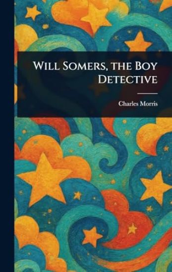 Will Somers, the Boy Detective