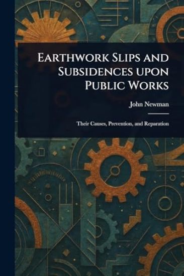 Earthwork Slips and Subsidences Upon Public Works