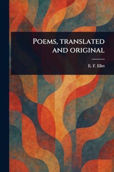 Poems, Translated and Original