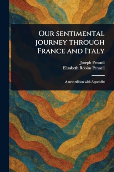 Our Sentimental Journey Through France and Italy