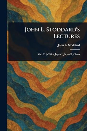 John L. Stoddard's Lectures
