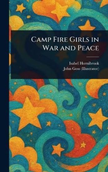 Camp Fire Girls in War and Peace