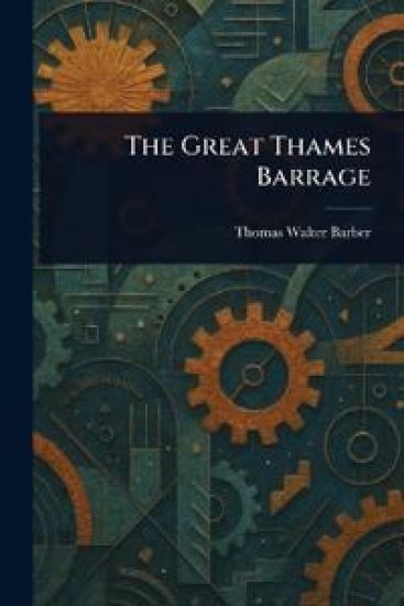 The Great Thames Barrage