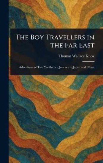 The Boy Travellers in the Far East
