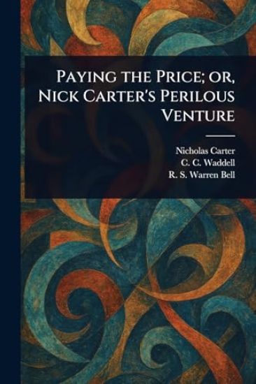 Paying the Price; or, Nick Carter's Perilous Venture