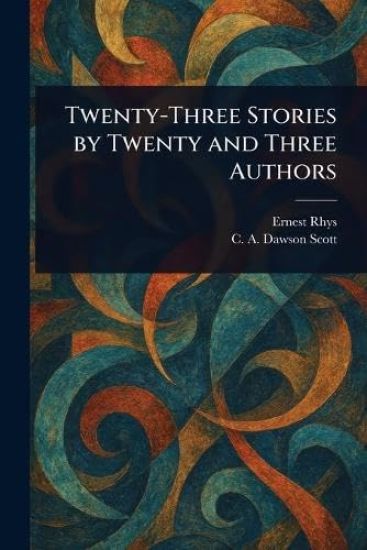 Twenty-Three Stories by Twenty and Three Authors