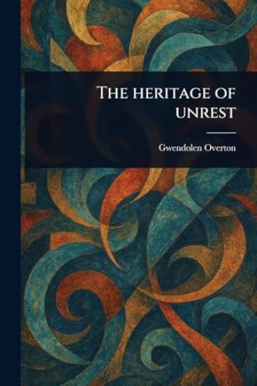 The Heritage of Unrest