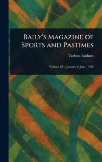 Baily's Magazine of Sports and Pastimes