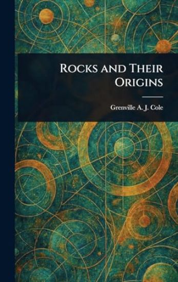 Rocks and Their Origins