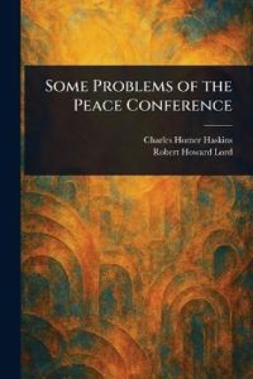 Some Problems of the Peace Conference