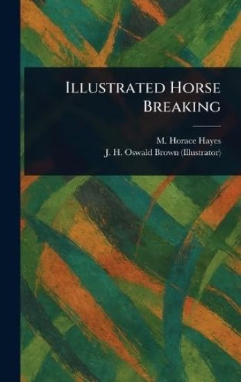 Illustrated Horse Breaking