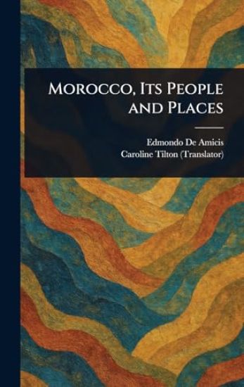 Morocco, Its People and Places