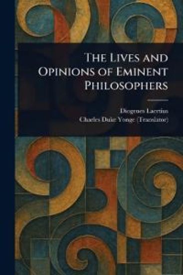 The Lives and Opinions of Eminent Philosophers