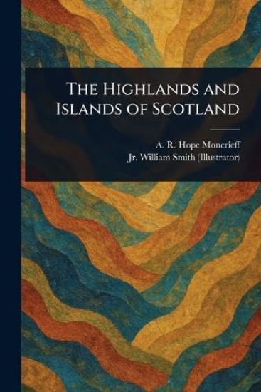 The Highlands and Islands of Scotland