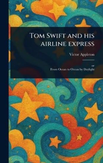 Tom Swift and His Airline Express
