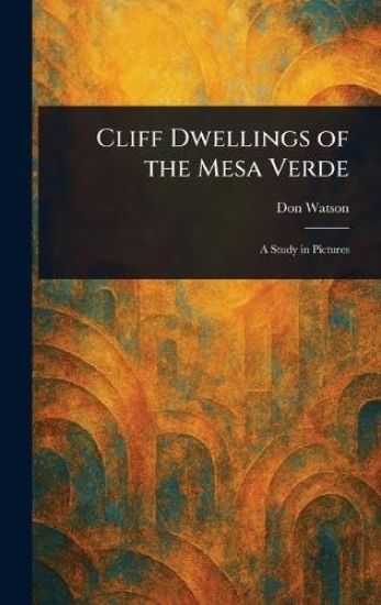 Cliff Dwellings of the Mesa Verde
