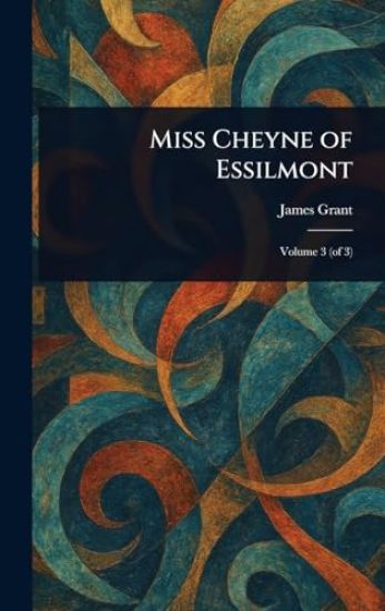 Miss Cheyne of Essilmont