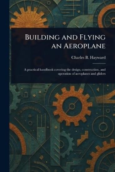Building and Flying an Aeroplane