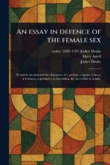 An Essay in Defence of the Female Sex