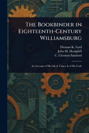 The Bookbinder in Eighteenth-Century Williamsburg