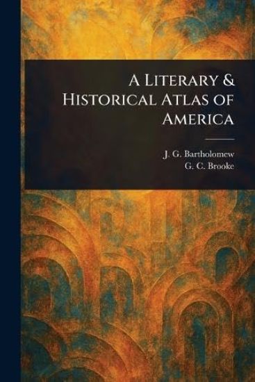 A Literary & Historical Atlas of America