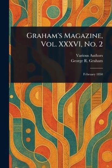 Graham's Magazine, Vol. XXXVI, No. 2