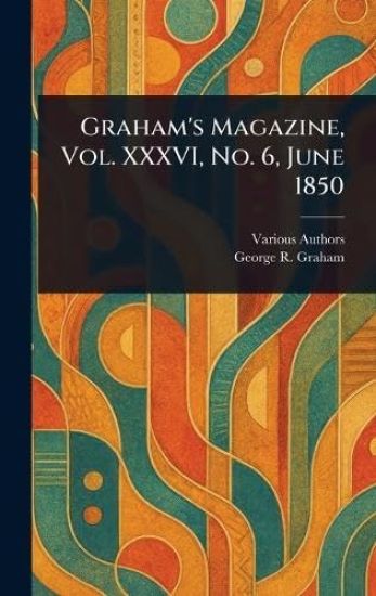 Graham's Magazine, Vol. XXXVI, No. 6, June 1850