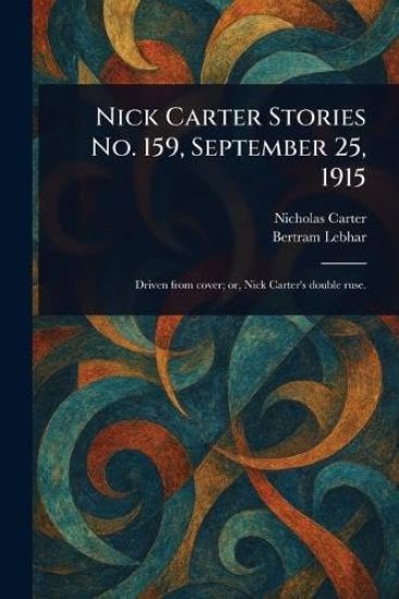 Nick Carter Stories No. 159, September 25, 1915