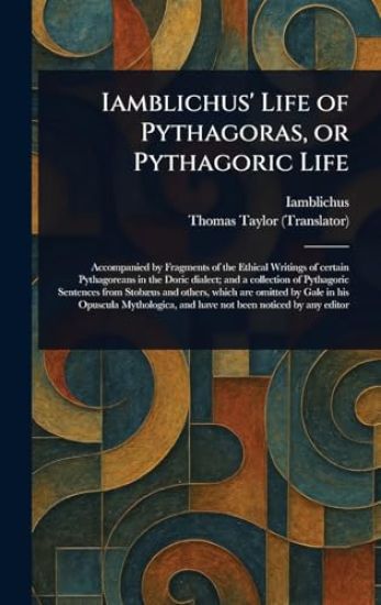 Iamblichus' Life of Pythagoras, or Pythagoric Life