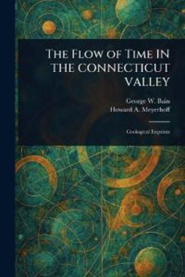 The Flow of Time IN THE CONNECTICUT VALLEY