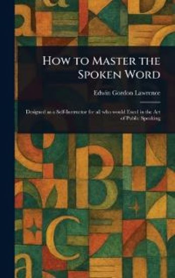 How to Master the Spoken Word