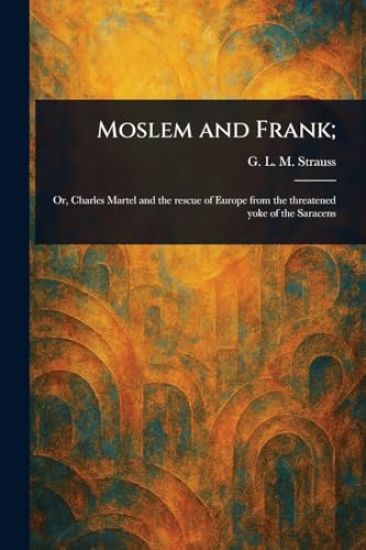 Moslem and Frank;