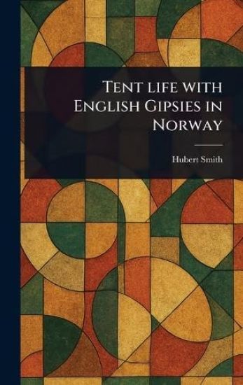 Tent Life With English Gipsies in Norway