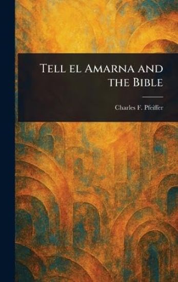 Tell El Amarna and the Bible