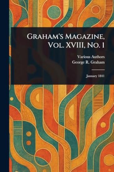 Graham's Magazine, Vol. XVIII, No. 1