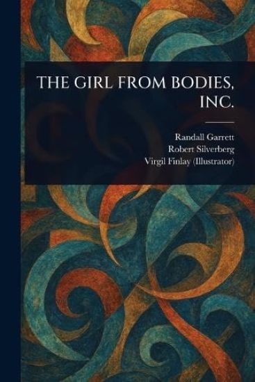 The Girl from Bodies, Inc.