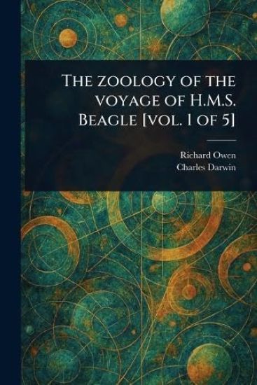 The Zoology of the Voyage of H.M.S. Beagle [vol. 1 of 5]
