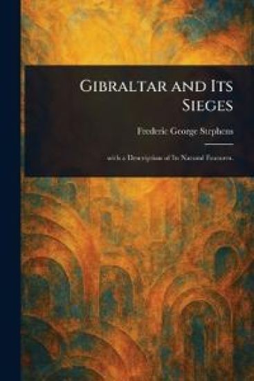 Gibraltar and Its Sieges