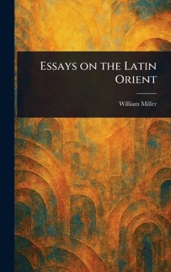 Essays on the Latin Orient