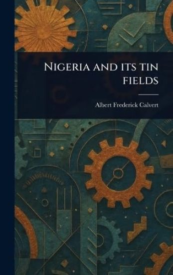 Nigeria and Its Tin Fields