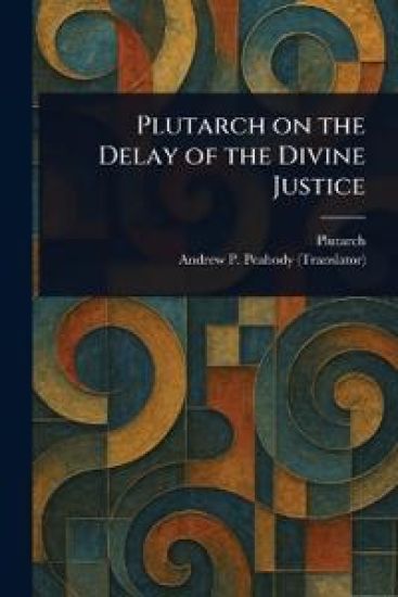 Plutarch on the Delay of the Divine Justice