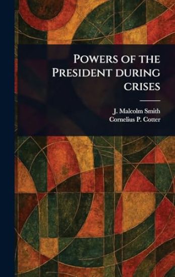 Powers of the President During Crises