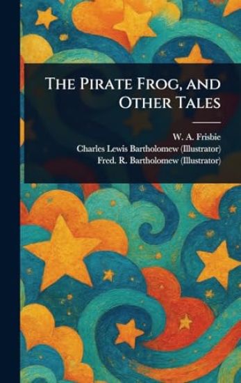 The Pirate Frog, and Other Tales